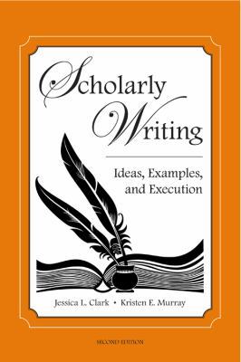 Scholarly Writing: Ideas, Examples, and Execution 1611630177 Book Cover