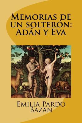 Memorias de un solteron: Adan y Eva (Spanish Ed... [Spanish] 1974474542 Book Cover