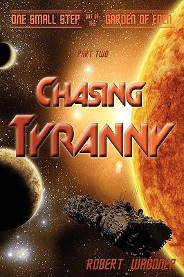 Chasing Tyranny: One Small Step out of the Gard... 098262851X Book Cover