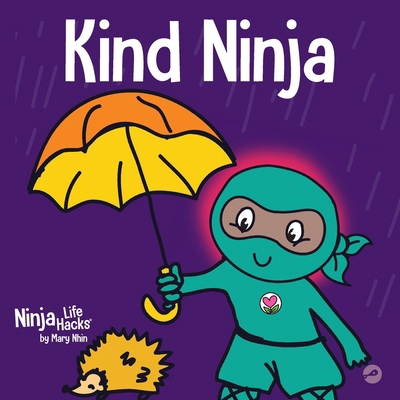 Kind Ninja: A Children's Book About Kindness 1951056140 Book Cover