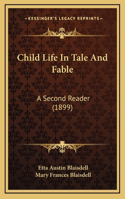 Child Life in Tale and Fable: A Second Reader (... 1164705091 Book Cover