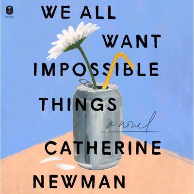 We All Want Impossible Things B0B1B4YBG1 Book Cover