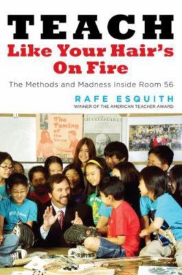 Teach Like Your Hair's on Fire: The Methods and... 0670038156 Book Cover