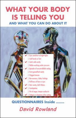 What Your Body Is Telling You: And What You Can... 1504374282 Book Cover