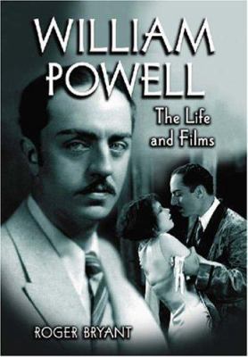 William Powell: The Life and Films 0786426020 Book Cover