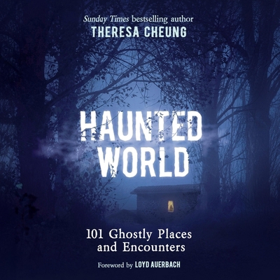 Haunted World: 101 Ghostly Places and Encounters B0DC9Y9Y3V Book Cover