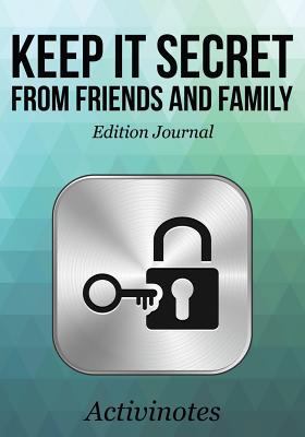 Keep it Secret from Friends and Family Edition ... 168321627X Book Cover