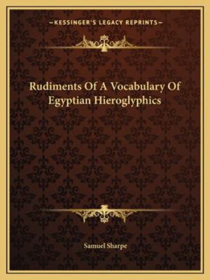 Rudiments Of A Vocabulary Of Egyptian Hieroglyp... 1163085561 Book Cover