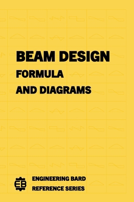 Beam Design: Formula and Diagrams B0D6K363VZ Book Cover