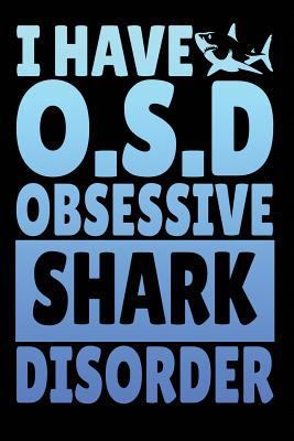 I Have O.S.D Obsessive Shark Disorder 1791722504 Book Cover