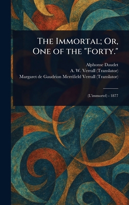 The Immortal; Or, One of the "Forty." 102310086X Book Cover
