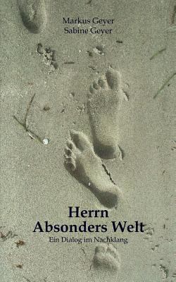 Herrn Absonders Welt: Ein Dialog im Nachklang [German] 384235777X Book Cover