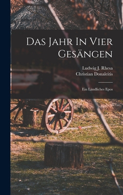 Das Jahr In Vier Gesängen: Ein Ländliches Epos 1018205500 Book Cover