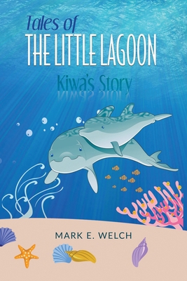 Tales of the Little Lagoon: Kiwa's Story B0FFTMQL1G Book Cover