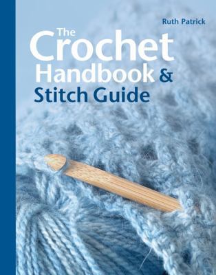 The Crochet Handbook and Stitch Guide 1845434072 Book Cover