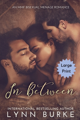 In Between Large Print: A Steamy MMF Bisexual M... [Large Print] 1955635390 Book Cover