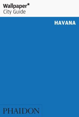 Wallpaper* City Guide Havana 2012 0714862681 Book Cover