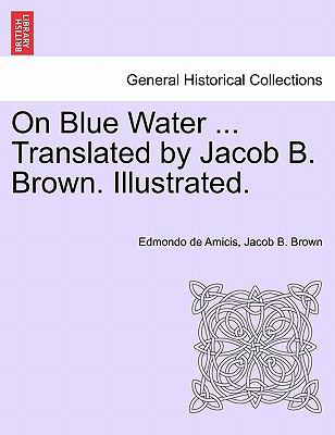 On Blue Water ... Translated by Jacob B. Brown.... 1241507252 Book Cover
