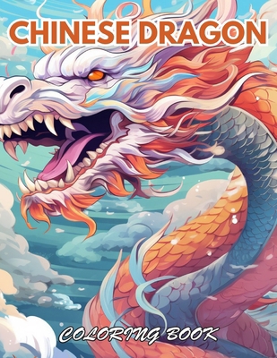 Chinese Dragon Coloring Book: 100+ New and Exci...            Book Cover