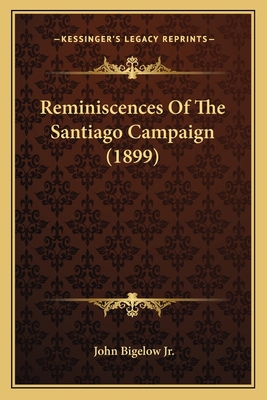 Reminiscences Of The Santiago Campaign (1899) 116487425X Book Cover
