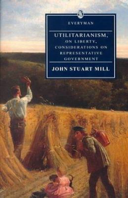 Utilitarianism, on Liberty 0460873466 Book Cover