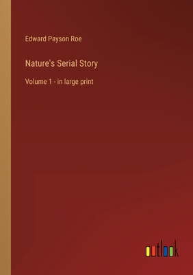 Nature's Serial Story: Volume 1 - in large print 3368352881 Book Cover