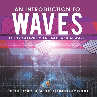 An Introduction to Waves Electromagnetic and Me... 1541949528 Book Cover