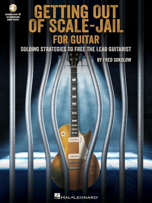 Getting Out of Scale-Jail for Guitar: Soloing S... 1540029646 Book Cover