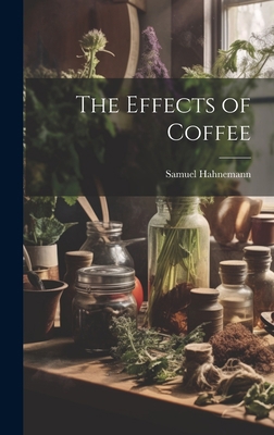 The Effects of Coffee 1019396326 Book Cover