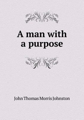 A man with a purpose 5518642822 Book Cover