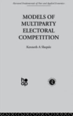 Models of Multiparty Electoral Competition 0415269458 Book Cover