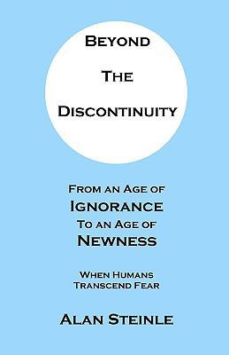 Beyond the Discontinuity: From an Age of Ignora... 1441470050 Book Cover