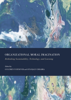 Organizational Moral Imagination: Rethinking Su... 1837114064 Book Cover