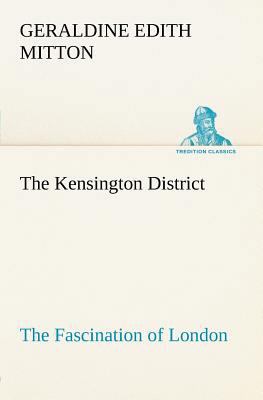 The Kensington District The Fascination of London 3849185427 Book Cover