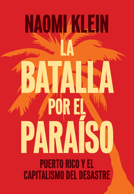La Batalla Por El Paraíso: Puerto Rico Y El Cap... [Spanish] 1608463583 Book Cover