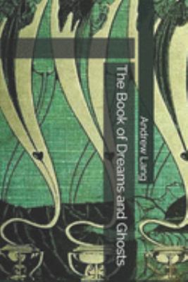 The Book of Dreams and Ghosts 1691593567 Book Cover