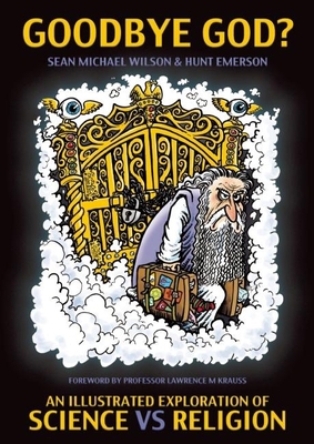Goodbye God?: An Illustrated Exploration of Sci... 1780262264 Book Cover