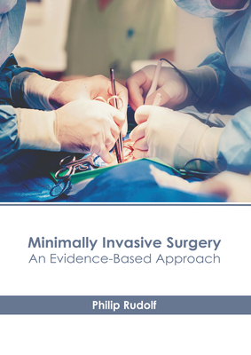 Minimally Invasive Surgery: An Evidence-Based A... B0CFQC5W1D Book Cover