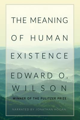 The Meaning of Human Existence 1490630252 Book Cover