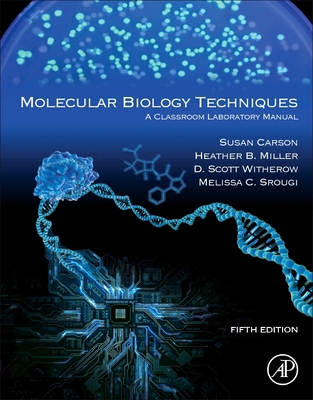 Molecular Biology Techniques: A Classroom Labor... 0443267146 Book Cover