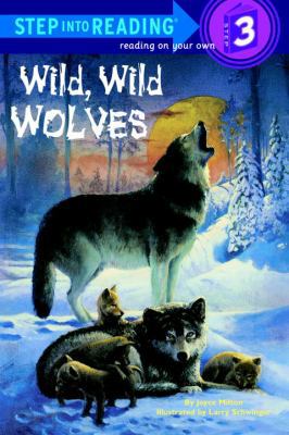 Wild, Wild Wolves (Step-Into-Reading, Step 3) 0679910522 Book Cover