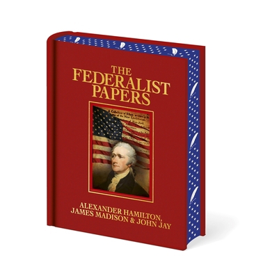 The Federalist Papers: Luxury Full-Color Edition 1398840661 Book Cover