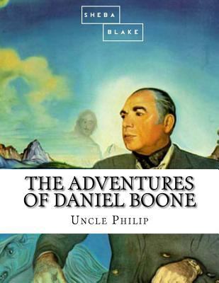 The Adventures of Daniel Boone 1548088218 Book Cover