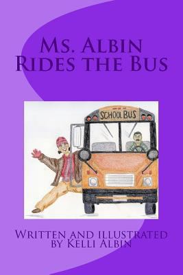 Ms. Albin Rides the Bus 1490910158 Book Cover