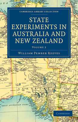 State Experiments in Australia and New Zealand ... 1108030602 Book Cover