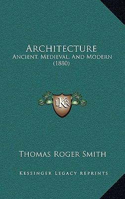 Architecture: Ancient, Medieval, And Modern (1880) 1165305208 Book Cover