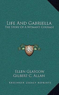 Life And Gabriella: The Story Of A Woman's Courage 1163483982 Book Cover