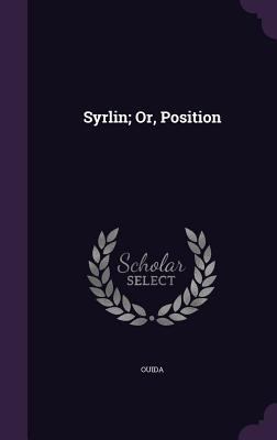 Syrlin; Or, Position 1340921774 Book Cover