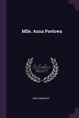 Mlle. Anna Pavlowa 1378632370 Book Cover