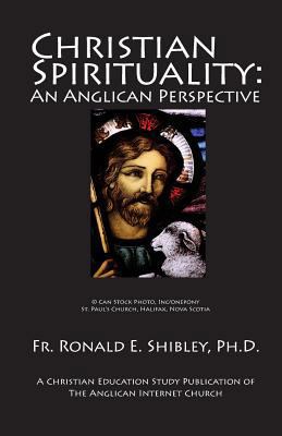 Christian Spirituality: : An Anglican Perspective 1502765144 Book Cover